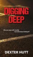 Digging Deep di Dexter Hutt edito da New Generation Publishing