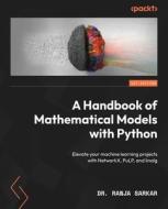 A Handbook of Mathematical Models with Python di Ranja Sarkar edito da Packt Publishing