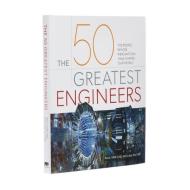 The 50 Greatest Engineers: The People Whose Innovations Have Shaped Our World di Paul Virr edito da ARCTURUS PUB