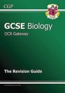 Gcse Biology Ocr Gateway Revision Guide di Richard Parsons edito da Coordination Group Publications Ltd (cgp)