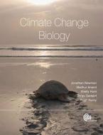 Climate Change Biology di Jonathan Newman edito da CABI