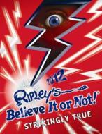 Ripley\'s Believe It Or Not! 2012 di Robert Le Roy Ripley edito da Cornerstone