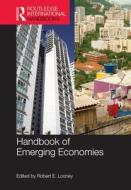Handbook of Emerging Economies di Robert Looney edito da ROUTLEDGE