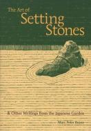 The Art of Setting Stones di Marc Keane edito da Stone Bridge Press