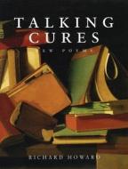 Talking Cures di Richard Howard edito da Turtle Point Press
