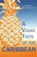 The Vegan Taste of the Caribbean di Linda Majzlik edito da Jon Carpenter