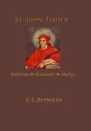 St. John Fisher di E. E. Reynolds edito da Mediatrix Press