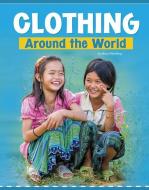 Clothing Around the World di Mary Meinking edito da PEBBLE BOOKS