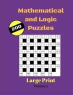 Mathematical and Logic Puzzles 200 Large Print: Math Squares Number Fun Games for Adults di Bridgette Huett edito da Createspace Independent Publishing Platform