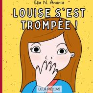 Louise s'est trompée ! di Ella N. Andria edito da Books on Demand