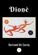 Dionè di Bertrand Mc CARROY edito da Le Lys Bleu Éditions