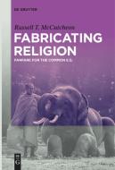 Fabricating Religion di Russell T. Mccutcheon edito da De Gruyter