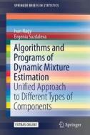 Algorithms And Programs Of Dynamic Mixture Estimation di Ivan Nagy, Evgenia Suzdaleva edito da Springer International Publishing Ag