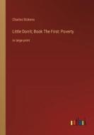 Little Dorrit; Book The First: Poverty di Charles Dickens edito da Outlook Verlag