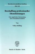 Beschaffung professioneller Dienstleistungen. di Volker Kißling edito da Duncker & Humblot GmbH