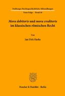 »Mora debitoris« und »mora creditoris« im klassischen römischen Recht. di Jan Dirk Harke edito da Duncker & Humblot