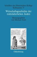 Wirtschaftsgeschichte der mittelalterlichen Juden edito da De Gruyter Oldenbourg