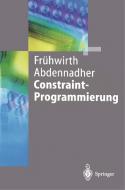 Constraint-Programmierung di Slim Abdennadher, Thom Frühwirth edito da Springer Berlin Heidelberg