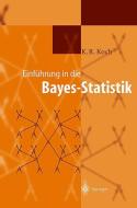 Einführung in die Bayes-Statistik di Karl-Rudolf Koch edito da Springer-Verlag GmbH