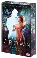 True Crown - Die Lady und der Lord Magier di Olivia Atwater edito da cbj