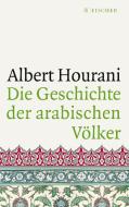Die Geschichte der arabischen Völker di Albert Hourani edito da FISCHER Taschenbuch