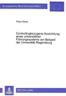 Controllingbezogene Ausrichtung eines universitären Führungssystems am Beispiel der Universität Regensburg di Peter Klenk edito da Lang, Peter GmbH
