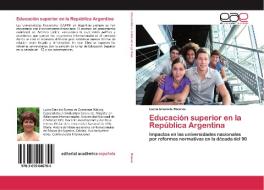 Educación superior en la República Argentina di Lucía Graciela Riveros edito da EAE