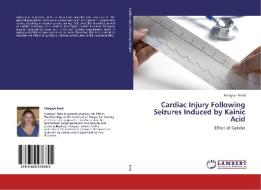 Cardiac Injury Following Seizures Induced by Kainic Acid di Morgayn Read edito da LAP Lambert Academic Publishing