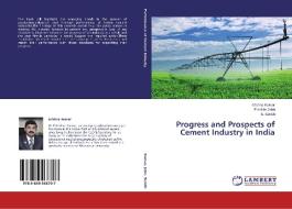 Progress and Prospects of Cement Industry in India di Krishna Kumar, Franklin John, S. Senith edito da LAP Lambert Academic Publishing