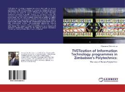 TVETization of Information Technology programmes in Zimbabwe's Polytechnics: di Clemence Chikombingo edito da LAP Lambert Academic Publishing
