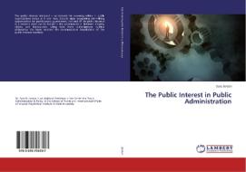 The Public Interest in Public Administration di Sara Jordan edito da LAP Lambert Academic Publishing