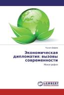 Jekonomicheskaya diplomatiya: vyzovy sovremennosti di Ruslan Shafiev edito da LAP Lambert Academic Publishing