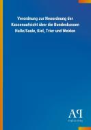 Verordnung zur Neuordnung der Kassenaufsicht über die Bundeskassen Halle/Saale, Kiel, Trier und Weiden edito da Outlook Verlag