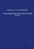 Vorlesungen über theoretische Physik di Hermann Von Helmholtz edito da Vero Verlag