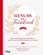 Genuss auf Fränkisch di Angelika Hofmann, Agnes Manier edito da riva Verlag
