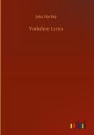 Yorkshire Lyrics di John Hartley edito da Outlook Verlag
