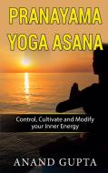 Pranayama Yoga Asana di Anand Gupta edito da Books on Demand