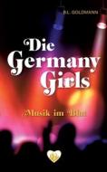 Die Germany Girls di B. L. Goldmann edito da Books on Demand