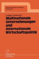 Multinationale Unternehmungen und internationale Wirtschaftspolitik di Ludger Linnemann edito da Physica-Verlag HD