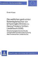 Die weltlichen gedruckten Notenliederbücher von Erhard Öglin (1512) bis zu Georg Forsters fünftem Liederbuch (1556) di Erwin Kraus edito da Lang, Peter GmbH
