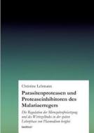 Parasitenproteasen und Proteaseinhibitoren des Malariaerregers di Christine Lehmann edito da tredition