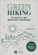 Green Hiking - 30 Touren in den Bayerischen Hausbergen di Thomas Bucher edito da J. Berg Verlag
