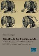 Handbuch der Spitzenkunde di Tina Frauberger edito da Fachbuchverlag Dresden