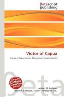Victor of Capua edito da Betascript Publishing