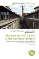 Museum And Art Gallery Of The Northern Territory edito da Betascript Publishing