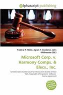 Microsoft Corp. V. Harmony Comps. edito da Alphascript Publishing