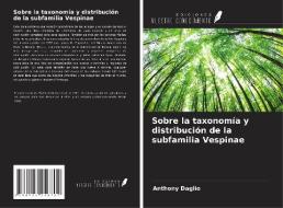 Sobre la taxonomía y distribución de la subfamilia Vespinae di Anthony Daglio edito da Ediciones Nuestro Conocimiento