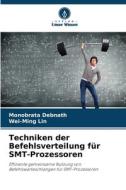 Techniken der Befehlsverteilung für SMT-Prozessoren di Monobrata Debnath, Wei-Ming Lin edito da Verlag Unser Wissen
