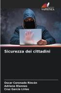 Sicurezza dei cittadini di Oscar Coronado Rincón, Adriana Blannes, Cruz García Lirios edito da Edizioni Sapienza