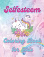 Selfesteem Coloring Book for Girls di My Kid'S Activity Book edito da My kid